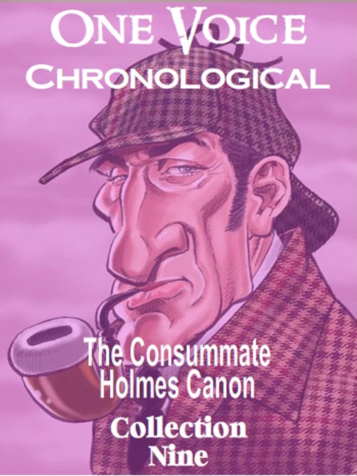 Cover image for The Consummate Chronological Holmes Canon, Collection 9